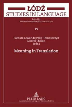 Meaning in Translation de Barbara Lewandowska-Tomaszczyk