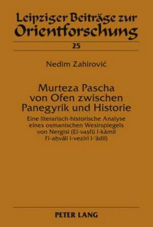 Murteza Pascha Von Ofen Zwischen Panegyrik Und Historie