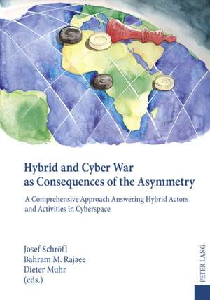 Hybrid and Cyber War as Consequences of the Asymmetry de Josef Schröfl