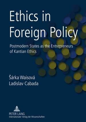 Ethics in Foreign Policy de Sárka Waisová