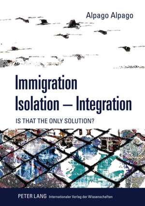 Immigration - Isolation - Integration de Alpago Alpago