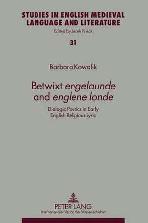 Betwixt Engelaunde and Englene Londe de Barbara Kowalik