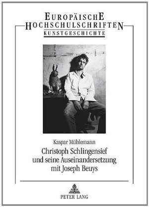 Christoph Schlingensief Und Seine Auseinandersetzung Mit Joseph Beuys: Mit Einem Nachwort Von Anna-Catharina Gebbers Und Einem Interview Mit Carl Hege de Kaspar Mühlemann