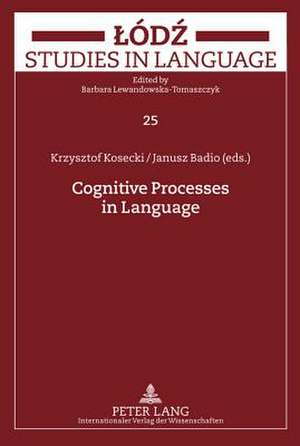 Cognitive Processes in Language de Krzysztof Kosecki