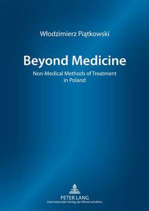 Beyond Medicine de Wlodzimierz Piatkowski