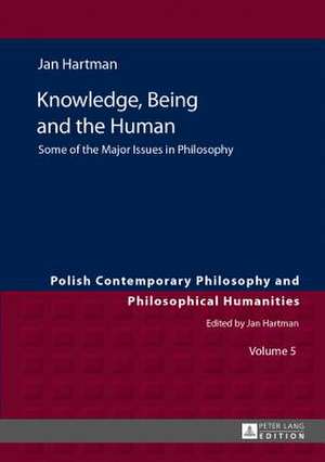 Knowledge, Being and the Human de Jan Hartman