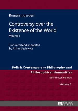 Controversy Over the Existence of the World: Volume I de Roman Ingarden