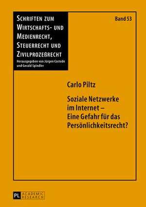 Soziale Netzwerke Im Internet - Eine Gefahr Fuer Das Persoenlichkeitsrecht?: Die Diskussion Um Die Ausdehnung Asiens de Carlo Piltz