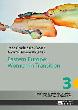 Eastern Europe: Women in Transition de Irena Grudzinska-Gross