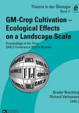 GM-Crop Cultivation - Ecological Effects on a Landscape Scale de Broder Breckling