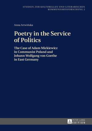 Poetry in the Service of Politics de Anna Artwinska