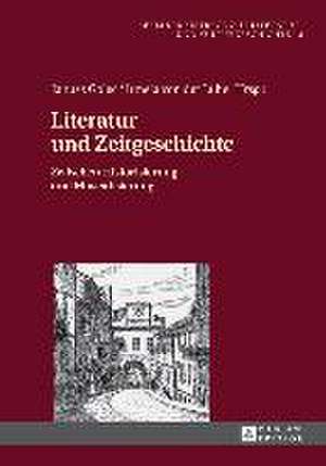 Literatur Und Zeitgeschichte: Zwischen Historisierung Und Musealisierung de Janusz Golec