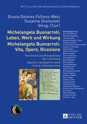 Michelangelo Buonarroti: Positionen Und Perspektiven Der Forschung. Approdi de Grazia Dolores Folliero-Metz