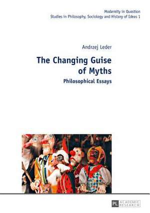 The Changing Guise of Myths de Andrzej Leder