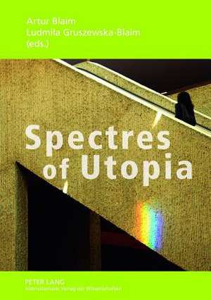 Spectres of Utopia de Artur Blaim