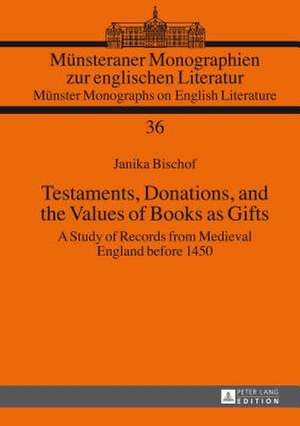 Testaments, Donations, and the Values of Books as Gifts de Janika Bischof