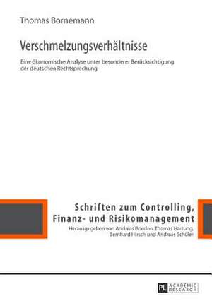 Verschmelzungsverhaeltnisse: Eine Oekonomische Analyse Unter Besonderer Beruecksichtigung Der Deutschen Rechtsprechung de Thomas Bornemann