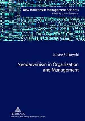 Neodarwinism in Organization and Management de Lukasz Sulkowski