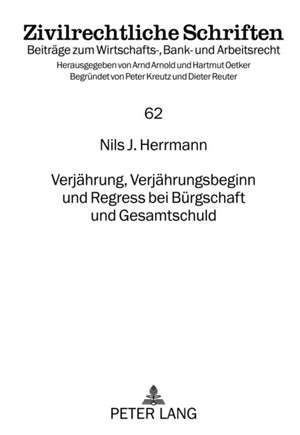 Verjaehrung, Verjaehrungsbeginn Und Regress Bei Buergschaft Und Gesamtschuld: Selected Papers in Contrastive and Cognitive Linguistics de Nils J. Herrmann