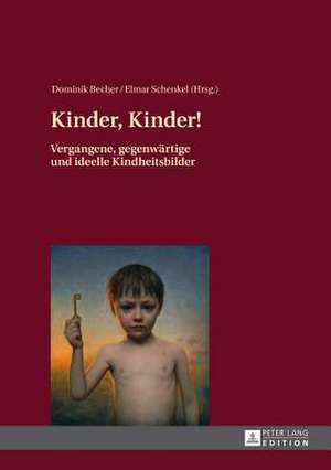 Kinder, Kinder! de Dominik Becher