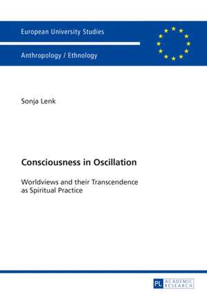 Consciousness in Oscillation de Sonja Lenk