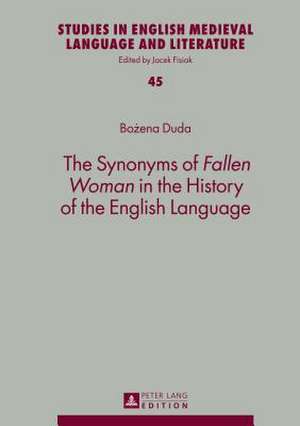 The Synonyms of Fallen Woman in the History of the English Language de Bozena Duda