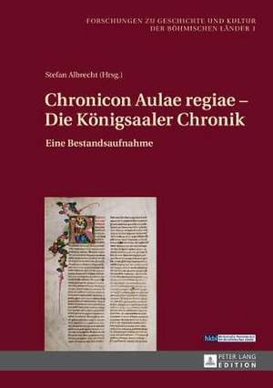 Chronicon Aulae Regiae-Die Koenigsaaler Chronik: Eine Bestandsaufnahme de Stefan Albrecht