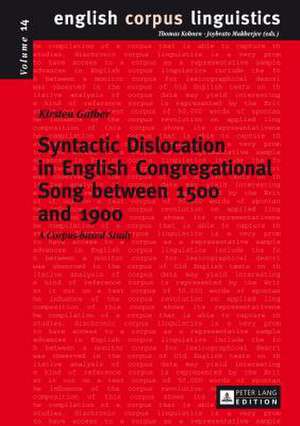 Syntactic Dislocation in English Congregational Song Between 1500 and 1900: A Corpus-Based Study de Kirsten Gather