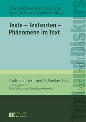 Texte - Textsorten - Phaenomene Im Text: Ansichten Und Aussichten. Festschrift Fuer Hans-Heino Ewers de Zofia Berdychowska