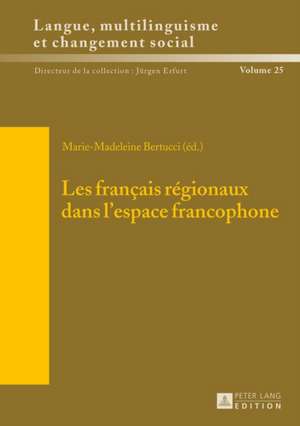 Les Francais Regionaux Dans L'Espace Francophone: Betrachtet Im Kontext Von Sondersprachen de Marie-Madeleine Bertucci