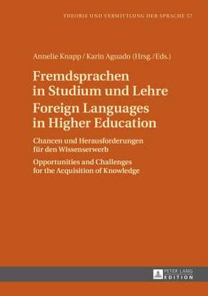 Fremdsprachen in Studium Und Lehre. Foreign Languages in Higher Education: Chancen Und Herausforderungen Fuer Den Wissenserwerb. Opportunities and Cha de Annelie Knapp