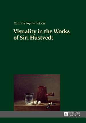 Visuality in the Works of Siri Hustvedt de Corinna Sophie Reipen