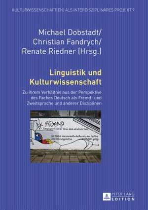 Linguistik Und Kulturwissenschaft: Zu Ihrem Verhaeltnis Aus Der Perspektive Des Faches Deutsch ALS Fremd- Und Zweitsprache Und Anderer Disziplinen de Michael Dobstadt