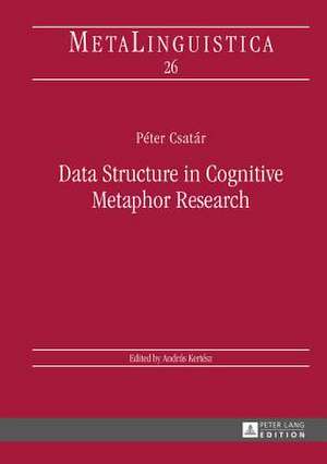 Data Structure in Cognitive Metaphor Research de Péter Csatár