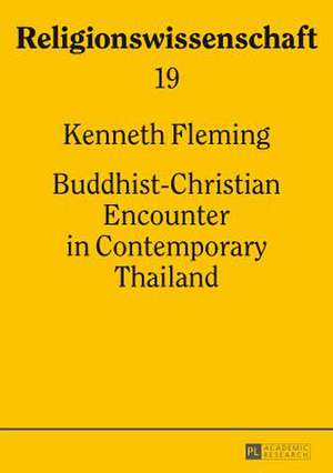 Buddhist-Christian Encounter in Contemporary Thailand de Kenneth Fleming