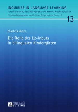 Die Rolle Des L2-Inputs in Bilingualen Kindergaerten: Investigating DP Development in an Immersion Setting de Martina Weitz