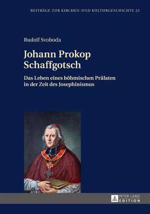 Johann Prokop Schaffgotsch de Rudolf Svoboda