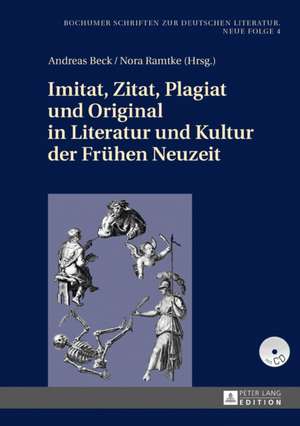 Imitat, Zitat, Plagiat und Original in Literatur und Kultur der Frühen Neuzeit