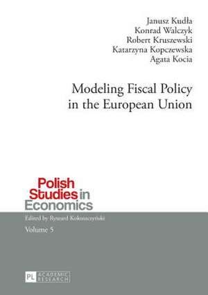 Modeling Fiscal Policy in the European Union de Janusz Kudla