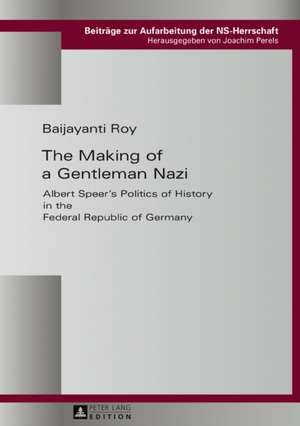 The Making of a Gentleman Nazi de Roy, Baijayanti