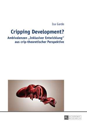 Cripping Development? de Isa Garde