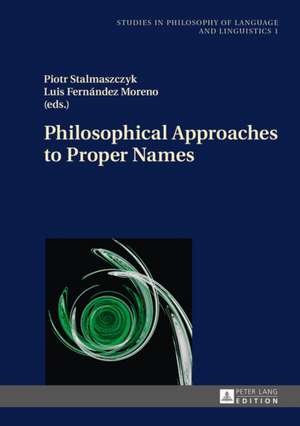 Philosophical Approaches to Proper Names de Piotr Stalmaszczyk