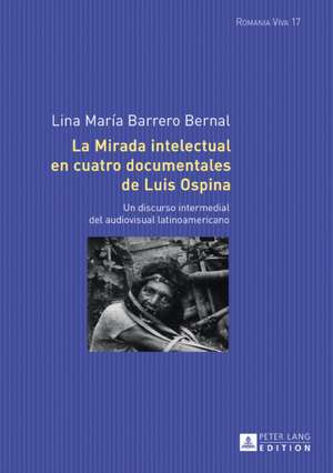 La mirada intelectual en cuatro documentales de Luis Ospina de Lina Maria Barrero Bernal