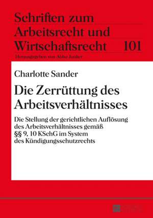 Die Zerruettung Des Arbeitsverhaeltnisses: Eine Rechtsvergleichende, Dogmatische Studie de Charlotte Sander