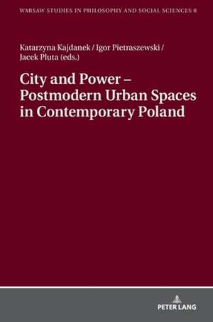 City and Power - Postmodern Urban Spaces in Contemporary Poland