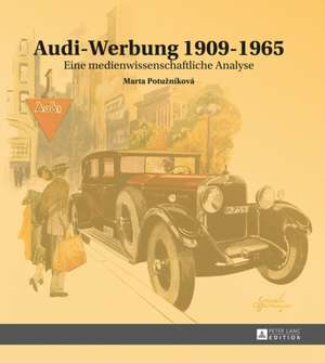 Audi-Werbung 1909-1965 de Marta Potuzníková