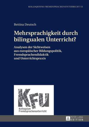 Mehrsprachigkeit Durch Bilingualen Unterricht?: A Global Perspective de Bettina Deutsch