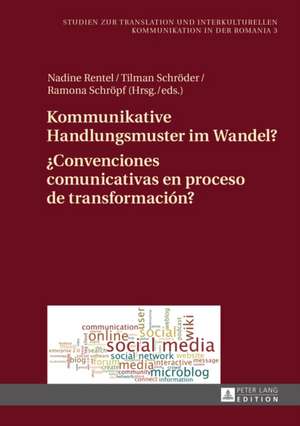 Kommunikative Handlungsmuster Im Wandel?. Convenciones Comunicativas En Proceso de Transformacion?: Collective Action and the Media de Nadine Rentel