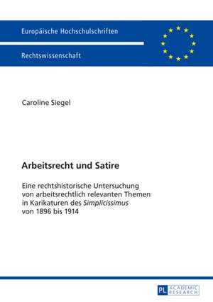 Arbeitsrecht. . Und Satire: An Outline of Catholic Integral Ecclesiology de Caroline Siegel