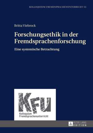 Forschungsethik in Der Fremdsprachenforschung: Von Kirchlichen Stadtsachen de Britta Viebrock